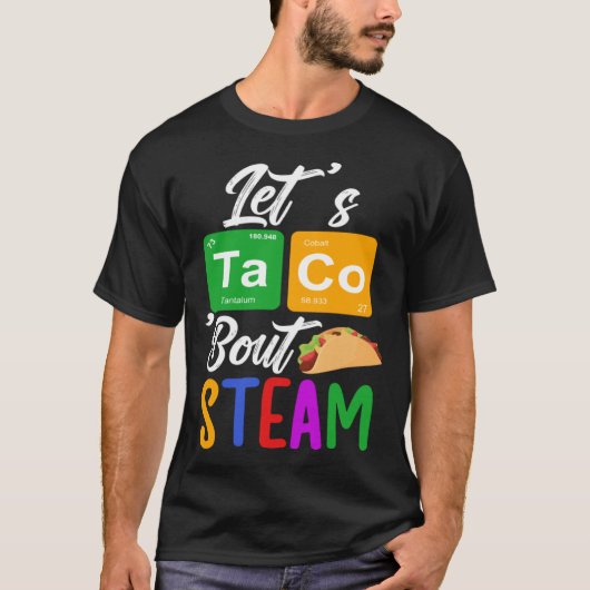 Let s Taco Bout STEAM Teacher STEAM Teaching T-shirt (Voorkant)