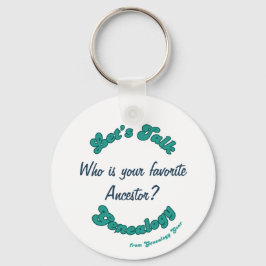 Let’s Talk Genealogy: Favorite Ancestor Sleutelhanger