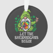 Let Shenanigans Begin Ornament (voorkant)