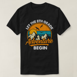 Let the 8th Grade Adventure Begin Funny Back to  T-shirt