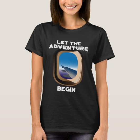 Let The Adventure Begin I Love Travel Vacation T-shirt (Voorkant)