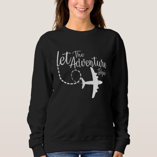 Let The Adventure Begin Inspirational Airplane Tra Trui (Voorkant)