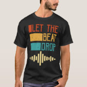 Let The Beat Drop T-shirt (Voorkant)