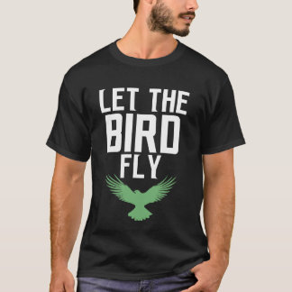 let the bird fly t-shirt
