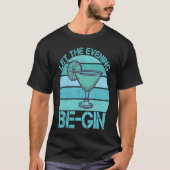 Let The Evening Be Gin Fizz Mix  Gin Cocktail T-shirt (Voorkant)