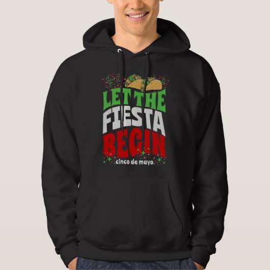 Let The Fiesta Begin  Cinco de Mayo Party Quote Gr Hoodie (Voorkant)