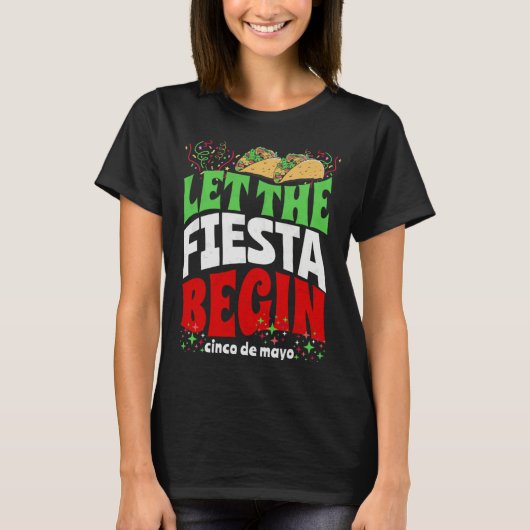 Let The Fiesta Begin Cinco de Mayo Party Quote Gr T-shirt (Voorkant)