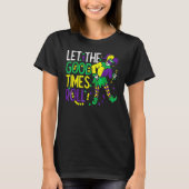 Let The Good Time Roll Bead  Mardi Gras Carnivall  T-shirt (Voorkant)