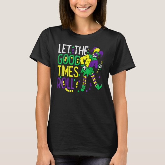 Let The Good Time Roll Bead  Mardi Gras Carnivall  T-shirt (Voorkant)