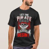 Let The Pirate Shenanigans Begin Crossbones Freeb T-shirt (Voorkant)
