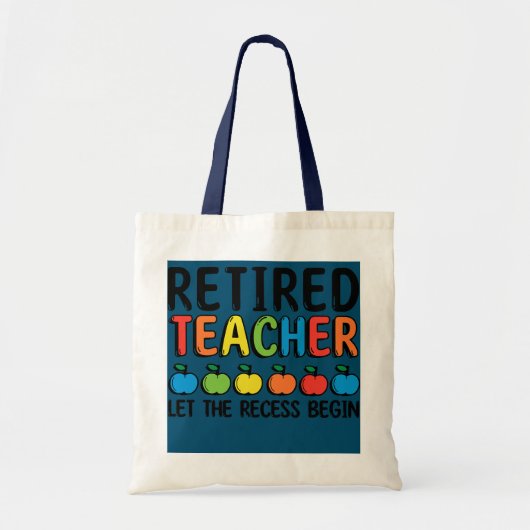 Let The Recess Begin Retired Teacher Retivation Tote Bag (Voorkant)