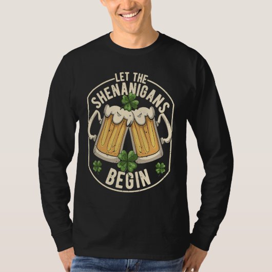 Let The Shenanigans Begin C St Patrick's Day T-shirt (Voorkant)