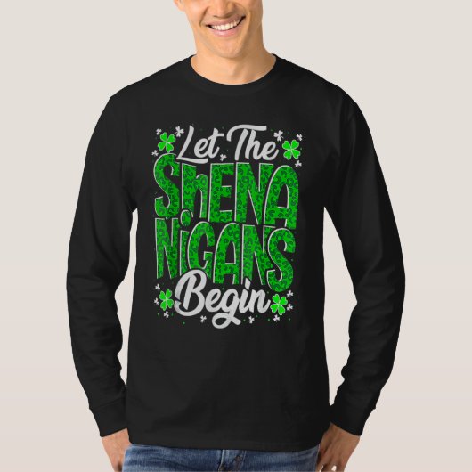 Let The Shenanigans Begin Funny Clover St Patricks T-shirt (Voorkant)