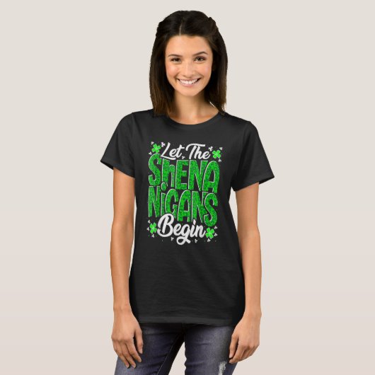 Let The Shenanigans Begin Funny Clover St Patricks T-shirt (Voorkant volledig)