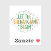 Let The Shenanigans Begin Funny Party St Patrick Sticker (Vel)