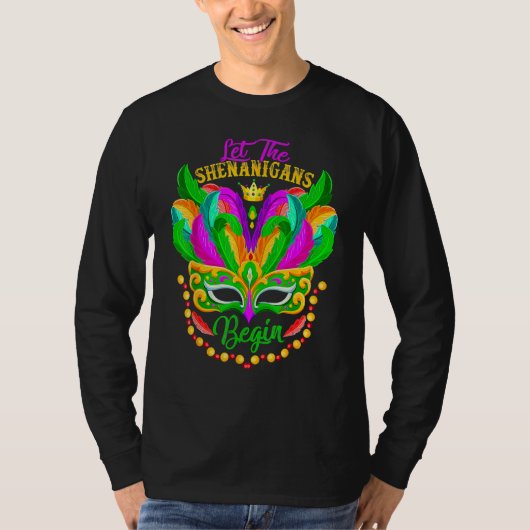 Let The Shenanigans Begin Mardi Gras Party Mask Ca T-shirt (Voorkant)