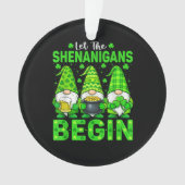Let The Shenanigans Begin Ornament (voorkant)