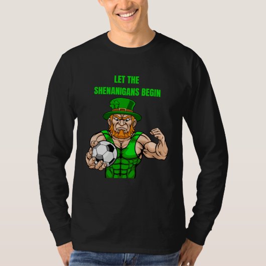 Let The Shenanigans Begin Soccer St Patrick s Day T-shirt (Voorkant)