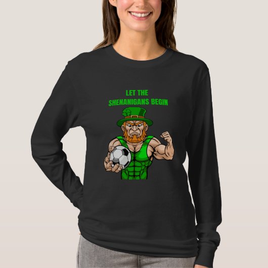 Let The Shenanigans Begin Soccer St Patrick s Day T-shirt (Voorkant)