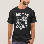 Let The Shenanigans Begin | St Patrick Day T-shirt (Voorkant)