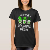 Let The Shenanigans Begin St Patricks Day Gnomes S T-shirt (Voorkant)