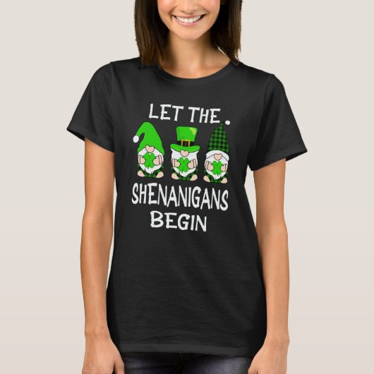 Let The Shenanigans Begin St Patricks Day Gnomes S T-shirt (Voorkant)