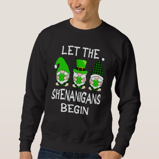 Let The Shenanigans Begin St Patricks Day Gnomes S Trui (Voorkant)