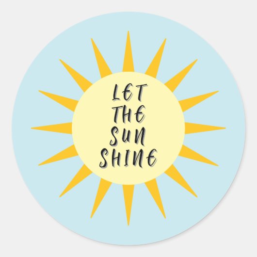 let the sun shine ronde sticker (Voorkant)