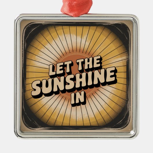 Let The Sunshine In Metalen Ornament (Voorkant)
