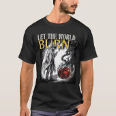 LET THE WORLD BURN T-SHIRT (Voorkant)