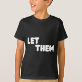 Let Them Graduation Gift - Insrational Motivationa T-shirt (Voorkant)