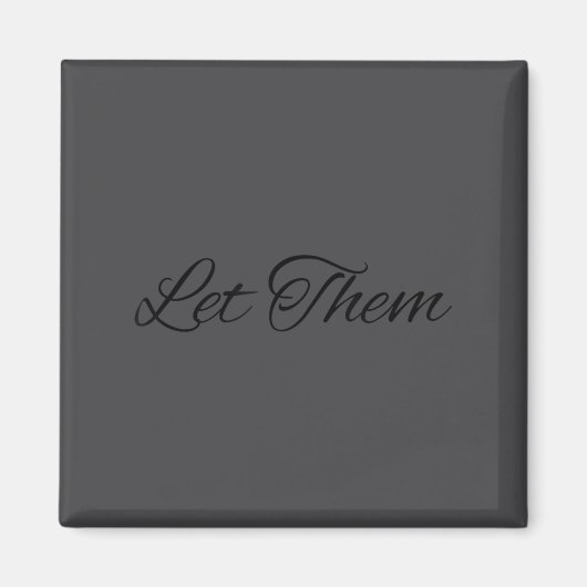 Let Them Let Me Motivational Growth Quote  Magneet (Voorkant)