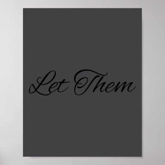 Let Them Let Me Motivational Growth Quote  Poster (Voorkant)
