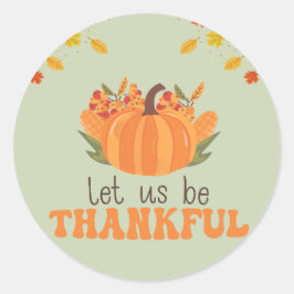 Let Us Be Thankful Pumpkin Fall Ronde Sticker