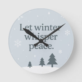 Let Winter Whisper Peace – Scandinavian Winter  Ronde Klok