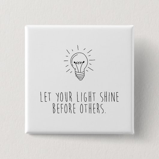 Let You Light Shine Before Others Vierkante Button 5,1 Cm (Voorkant)