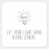 Let You Light Shine Before Others Vierkante Sticker (Voorkant)