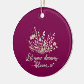 Let Your Dreams Bloom – Elegant Floral Inspiration Keramisch Ornament (Links)