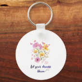 Let Your Dreams Bloom Floral Motivational keychain (Voorkant)