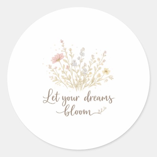 Let Your Dreams Bloom | Soft Floral Motivation Art Ronde Sticker (Voorkant)