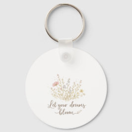 Let Your Dreams Bloom | Soft Floral Motivation Art Sleutelhanger
