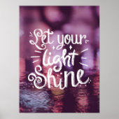 Let Your Light Shine Quote - Light Reflections  Poster (Voorkant)