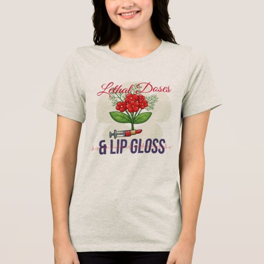 Lethal Doses & Lip Gloss-Girly Nurse Graphic Humor Tri-Blend Shirt (Voorkant)