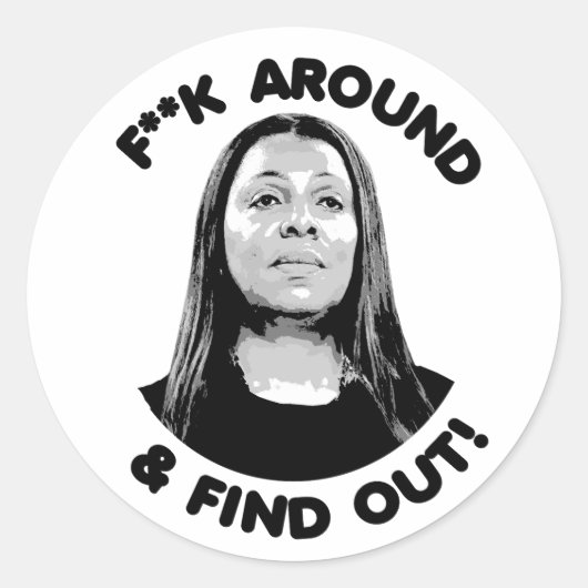 Letitia James - F Around en Zoek uit Ronde Sticker (Voorkant)