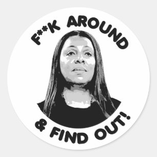 Letitia James - F Around en Zoek uit Ronde Sticker