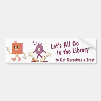 Let's All Go to the Library bumpersticker