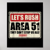 Let's Area 51 They Can't Stop Us All Probably  Poster (Voorkant)
