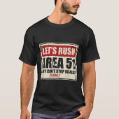 Let's Area 51 They Can't Stop Us All Probably  T-shirt (Voorkant)