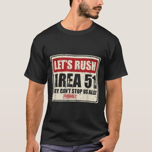 Let's Area 51 They Can't Stop Us All Probably T-shirt (Voorkant)