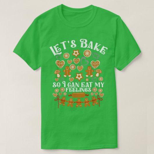 Let's Bake So I Can Eat My Feeling Baking Team Gin T-shirt (Design voorkant)